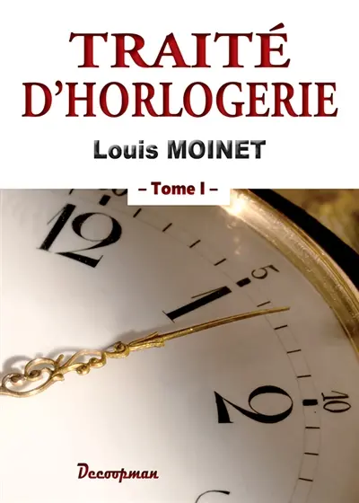 Traité d'horlogerie. Vol. 1