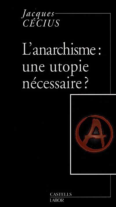 L'anarchisme : une utopie nécessaire ?