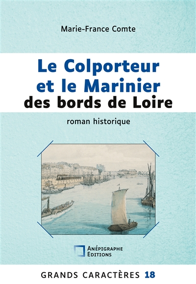 Le Colporteur et le Marinier des bords de Loire : Grands Caractères 18