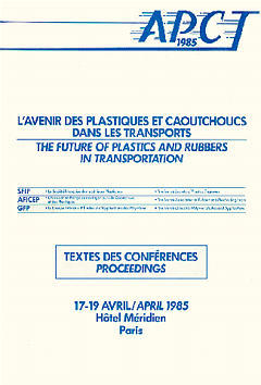 L'Avenir des plastiques et des caoutchoucs dans les transports : colloque, Paris, 17-19 avril 1985