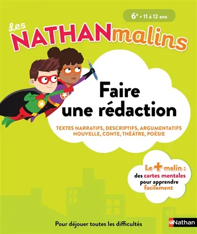 Faire une rédaction, 6e, 11 à 12 ans : écrire différents types de textes, enrichir son vocabulaire, bien présenter un texte