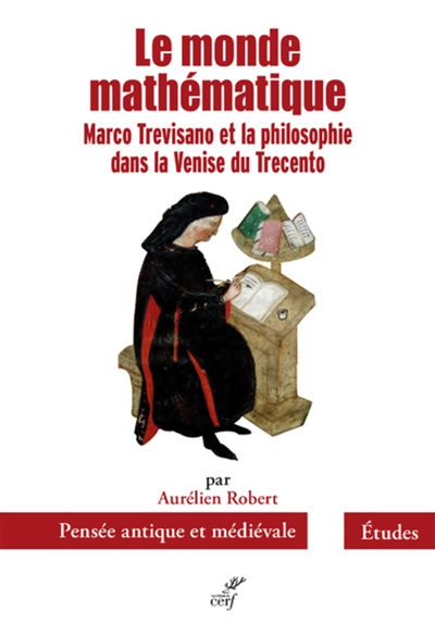 Le monde mathématique : Marco Trevisano et la philosophie dans la Venise du Trecento