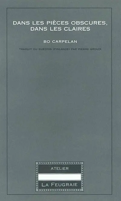 Dans les pièces obscures, dans les claires