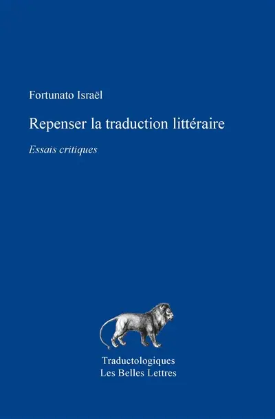 Repenser la traduction littéraire : essais critiques