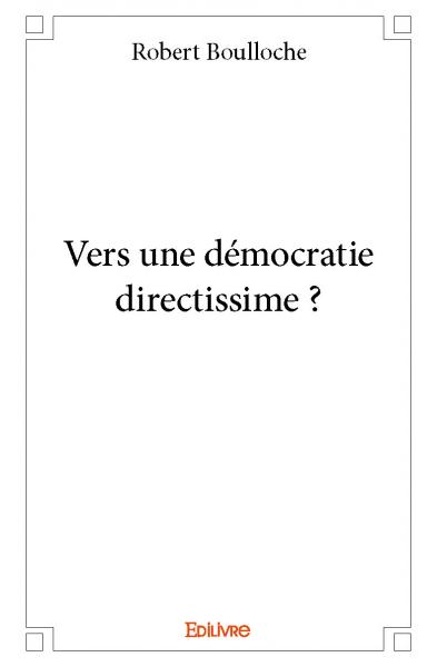Vers une démocratie directissime ?