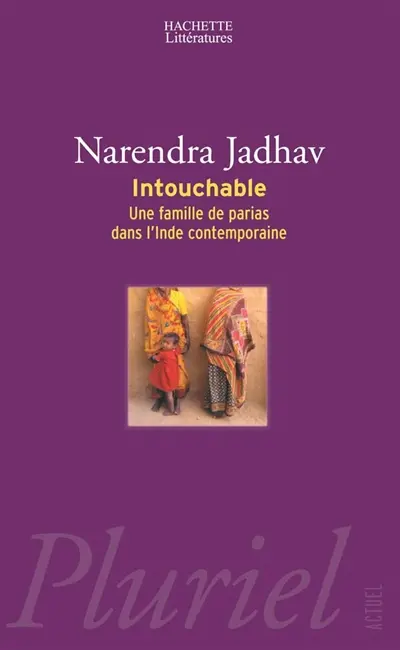 Intouchable : une famille de parias dans l'Inde contemporaine : récit