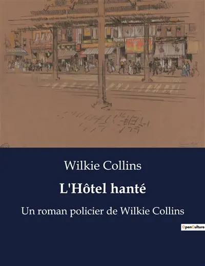 L'Hôtel hanté : Un roman policier de Wilkie Collins