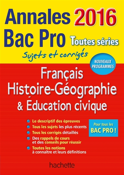 Français, histoire géographie, éducation civique : annales bac pro toutes séries 2016 : sujets et corrigés