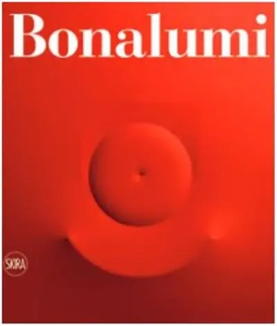 Agostino Bonalumi : Catalogue Raisonné