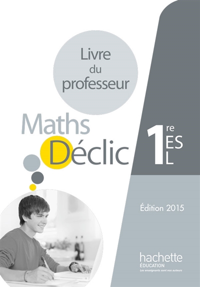 Maths 1re ES-L : livre du professeur