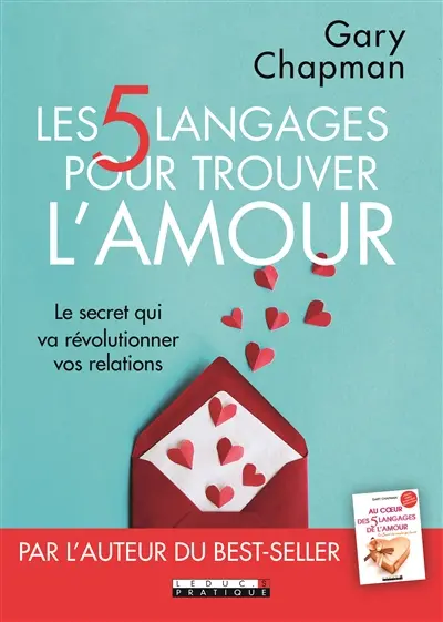 Les 5 langages pour trouver l'amour : le secret qui va révolutionner vos relations