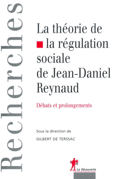 La théorie de la régulation sociale de Jean-Daniel Reynaud : débats et prolongements