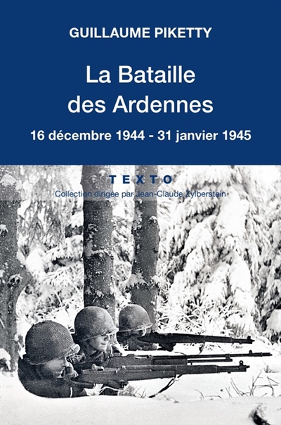 La bataille des Ardennes : 16 décembre 1944-31 janvier 1945