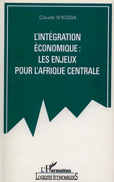 L'intégration économique : les enjeux pour l'Afrique centrale