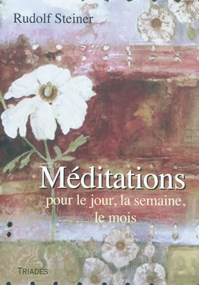 Méditations pour le jour, la semaine, le mois