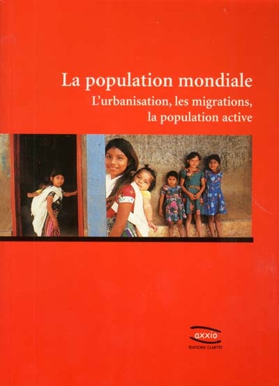 La population mondiale : l'urbanisation, les migrations, la population active