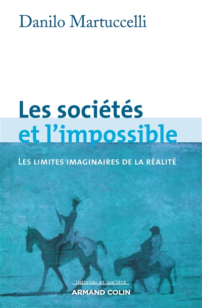 Les sociétés et l'impossible : les limites imaginaires de la réalité