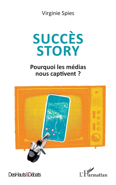Succès story : pourquoi les médias nous captivent ?