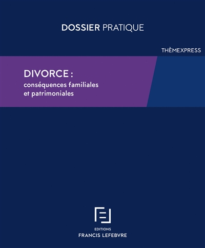 Divorce : conséquences familiales et patrimoniales : enfants et relations financières entre les époux