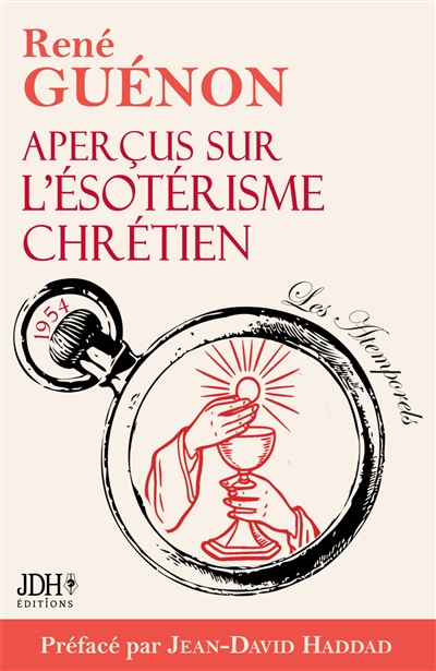 Aperçus sur l’ésotérisme chrétien : édition 2025 : Le livre le plus spirituel de Guénon, préfacé par Jean-David Haddad