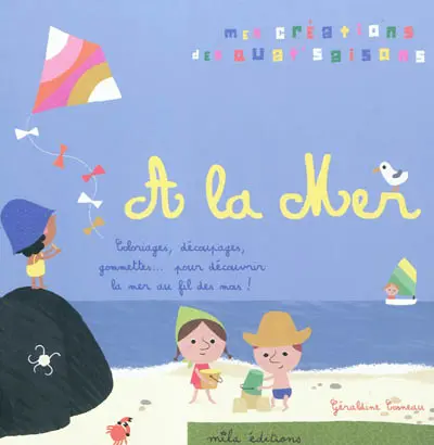 A la mer : coloriages, découpages, gommettes... pour découvrir la mer au fil des mois !