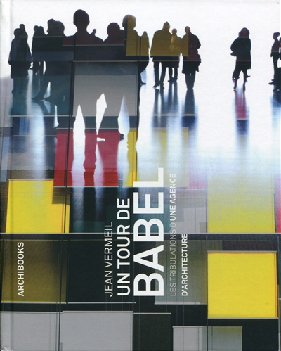 Un tour de Babel : les tribulations d'une agence d'architecture