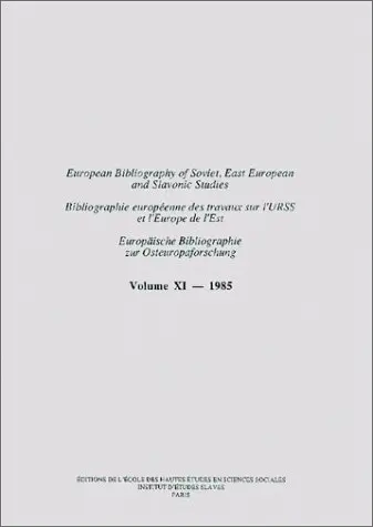 Bibliographie européenne des travaux sur l'URSS et l'Europe de l'Est. Vol. 11. European Bibliography of Soviet, East European and Slavonic Studies. Vol. 11. Europäische Bibliographie zur Osteuropaforschung. Vol. 11