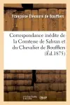 Correspondance inédite de la Comtesse de Sabran et du Chevalier de Boufflers 1778-1788 (2e éd.)