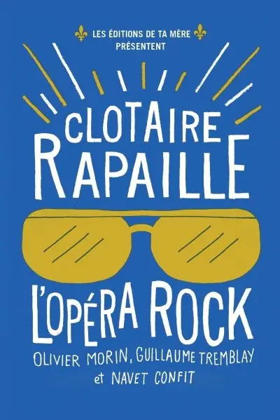 Clotaire Rapaille : l'opéra rock