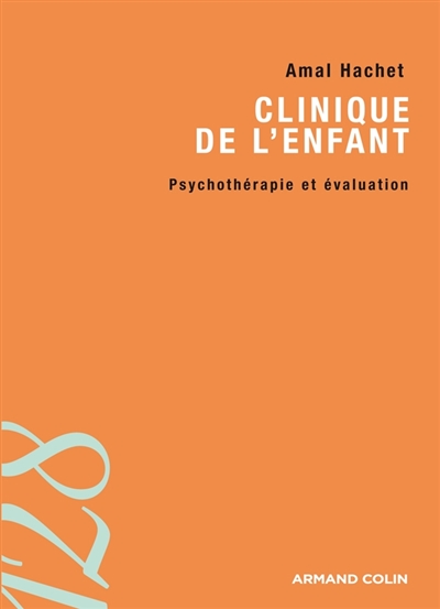 Clinique de l'enfant : psychothérapie et évaluation