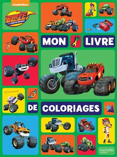 Blaze et les monster machines : mon livre de coloriages