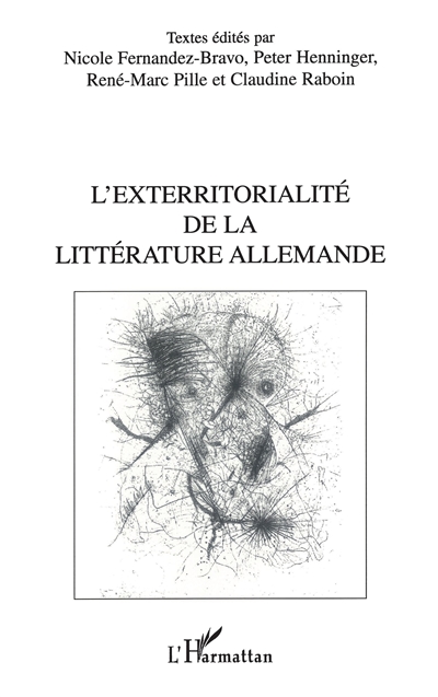 L'exterritorialité de la littérature allemande : colloque international, Université de Paris X, Maison Heinrich-Heine, 9-10 décembre 1999