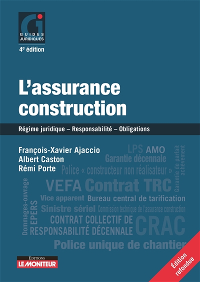 L'assurance construction : régime juridique, responsabilité, obligations