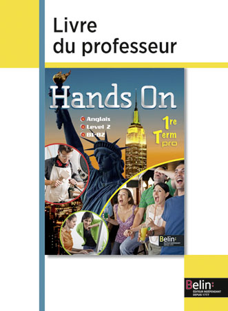 Hands on anglais level 2, B1-B2 : 1re, terminale pro : livre du professeur