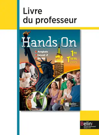 Hands on anglais level 2, B1-B2 : 1re, terminale pro : livre du professeur