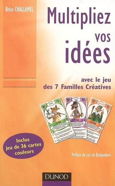 Multipliez vos idées : avec le jeu des 7 familles Créatives