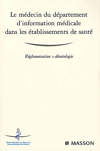 Le médecin du département d'information médicale dans les établissements de santé : réglementation et déontologie