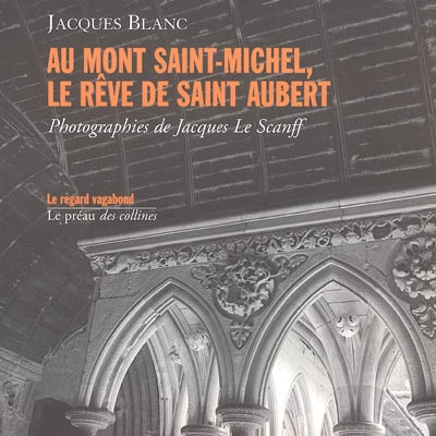 Au Mont Saint-Michel, le rêve de saint Aubert