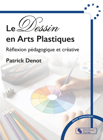 Le dessin en arts plastiques : réflexion pédagogique et créative