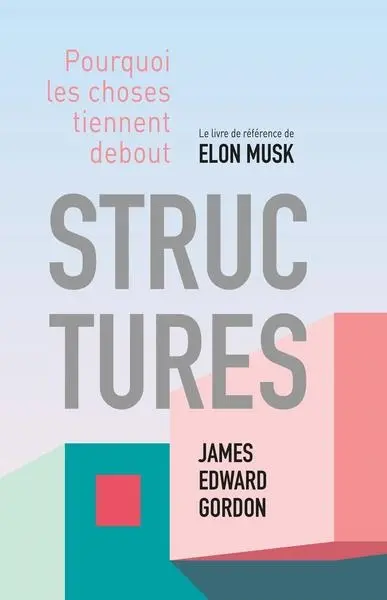 Structures : pourquoi les choses tiennent debout Structures : pourquoi les choses tiennent debout