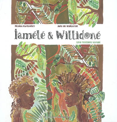 Iamélé & Willidoné : une histoire kanak