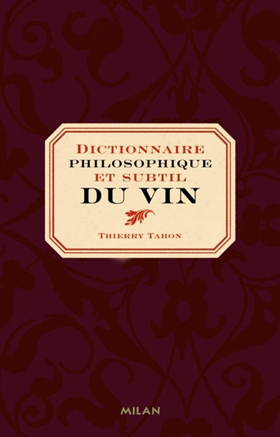 Dictionnaire philosophique et subtil du vin