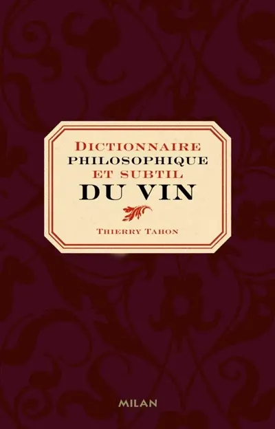 Dictionnaire philosophique et subtil du vin