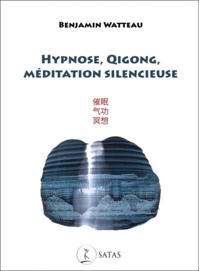Hypnose, qi gong, méditation silencieuse