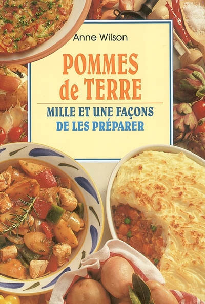 Pommes de Terre Mille et Une Facons de Les Preparer