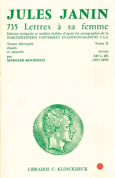 Sept cent trente cinq lettres à sa femme. Vol. 2. Lettres 249 à 483 : 1851-1855