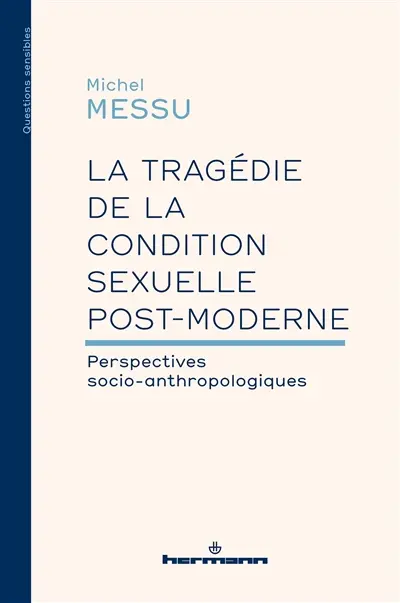 La tragédie de la condition sexuelle post-moderne : perspectives socio-anthropologiques