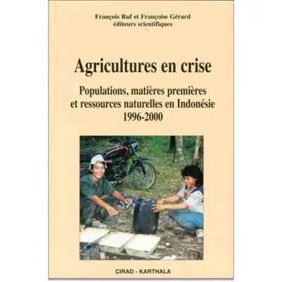 Agricultures en crise : populations, matières premières et ressources naturelles en Indonésie : 1996-2000
