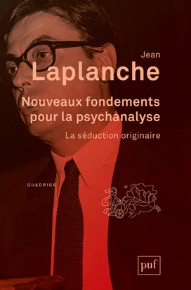 Nouveaux fondements pour la psychanalyse : la séduction originaire