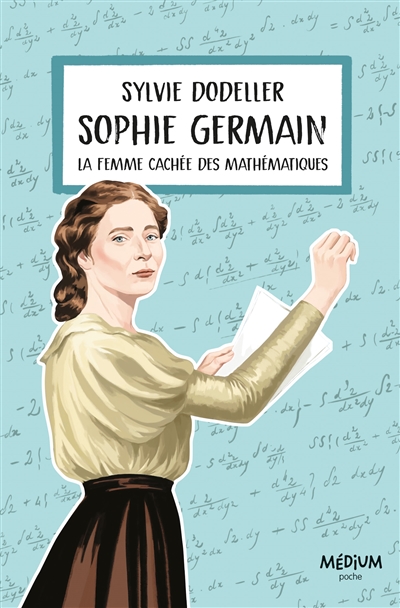 Sophie Germain : la femme cachée des mathématiques